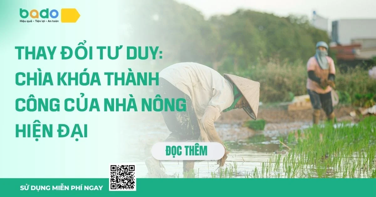 Thay đổi tư duy: Chìa khóa thành công của nhà nông hiện đại